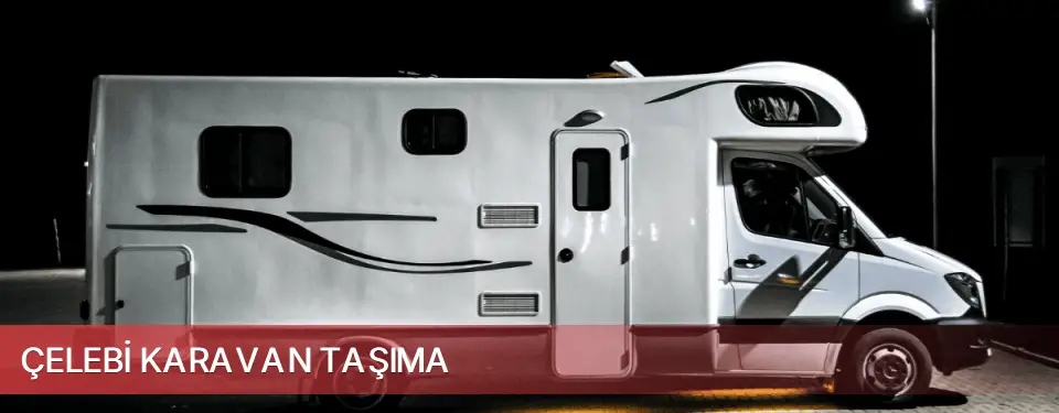 Çelebi İlçemi Karavan Taşıma