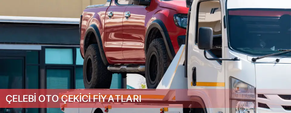 Çelebi İlçemi Oto Çekici Fiyatları
